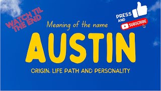 Meaning of the name Austin. Origin, life path \u0026 personality.