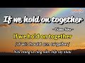 Học tiếng Anh qua bài hát - IF WE HOLD ON TOGETHER -  (Lyrics+Kara+Vietsub) - Thaki English