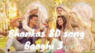 Bhankas 8D song | Baaghi 3 | Tiger Shroff, Shraddha Kapoor