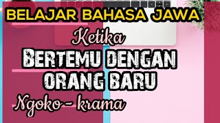 BELAJAR BAHASA JAWA PEMULA #12 BERTEMU DENGAN ORANG BARU