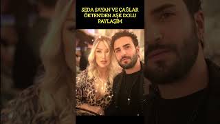 SEDA SAYAN VE ÇAĞLAR ÖKTEN'DEN AŞK DOLU PAYLAŞIM