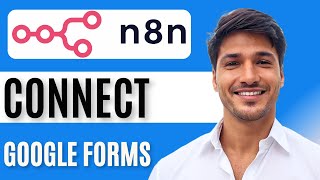 How to Connect Google Forms to n8n: Step-by-Step Guide