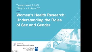 Women’s Health Research: Understanding the Roles of Sex and Gender