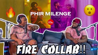 Coke Studio | Season 14 | Phir Milenge | Faisal Kapadia x Young Stunners |Brothers Reaction!!!!