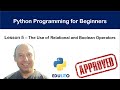 Python Tutorial for Absolute Beginners #5 - The Use of Relational and Boolean Operators