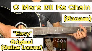 O Mere Dil Ke Chain - Sanam | Guitar Lesson | Easy Chords | (Capo 2)