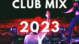 DJ CLUB MIX 2023 - Mashups & Remixes of Popular Songs 2023 | DJ Remix Club Music Party Mix 2023