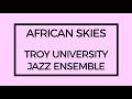 AFRICAN SKIES | MICHAEL BRECKER ARR. RIIS | TROY UNIVERSITY JAZZ ENSEMBLE | SEUS 2026