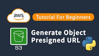 Automate AWS S3 Access with Presigned URLs using Python