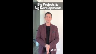 Big Projects \u0026 Big Developments