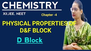 Xll.physical properties of d and f block ll mrs.shilpi