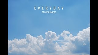 SPACESPEAKERS - EVERYDAY [LYRICS VIDEO]