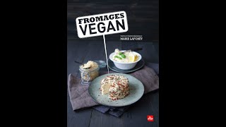 Livre FROMAGES VEGAN de Marie Laforêt ! 💚 💞💝