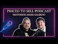 MARK SALERNO ON THE PRICED TO SELL PODCAST TALKS REAL ESTATE, MARKET CHANGES, PERSONAL EXPERIENCE