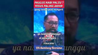 Paulus Nabi palsu?Yesus yg terakhir #kotbah #bambang #wignyotanto #nitasetiawan #esrasoru #religion