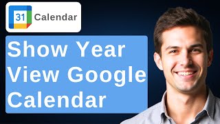 How To Show Year View In Google Calendar [2026 Guide]