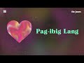 The Juans - Pag Ibig Lang (Official Lyric Video)