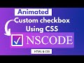 Custom checkbox CSS only Animation effect | NSCODE