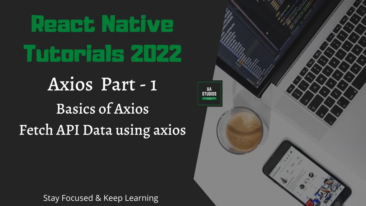 React Native Tutorials - 2022 | Axios - Part 1 | Basics Of Axios | How ...