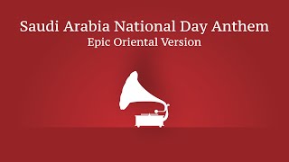 [Music Library] Saudi Arabia National Day - النشيد الوطني السعودي - Epic Oriental Version