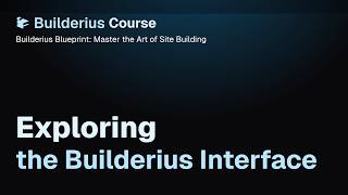 E02: Exploring the Builderius Interface | Universal by Design
