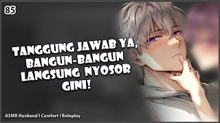 [ASMR HUSBAND] ENAK KAN BANGUN DI DADA SUAMI ? | COMFORT | ASMR COWOK | ROLEPLAY