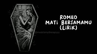 Mati Bersamamu - Romeo (Lirik)