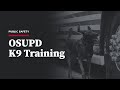 OSUPD K9 Training