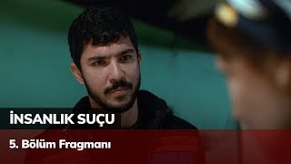 İnsanlık Suçu 5. Bölüm Fragmanı İnsanlık Suçu 5. Bölüm Fragmanı