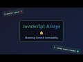 JavaScript Const Arrays: Mutability, Immutability & Freezing Explained! [Hindi]