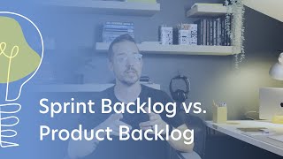 Sprint Backlog vs. Product Backlog