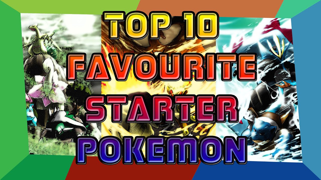 Pokemon TOP5 - Top 10 Starters - YouTube