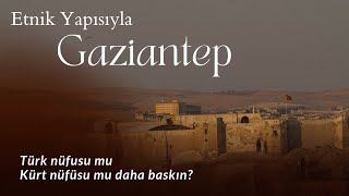 Gaziantep'in etnik yapısı