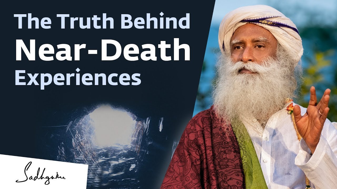 The Truth Behind Near Death Experiences Sadhguru Answers Heru
