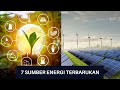 7 Jenis Sumber Energi Terbarukan yang Potensial dan Contohnya