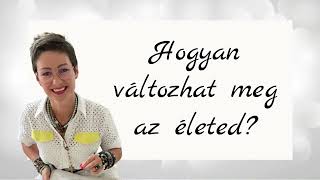 Hogyan változhat meg az életed? #üzenet