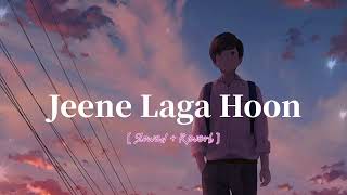 Jeene Laga Hoon - (Perfectly Slowed) - Atif Aslam | Ramaiya Vastavaiya | 2 am Lofi Vibes