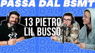 L'ARTE DELLA COLLABORAZIONE! TREDICI PIETRO e LIL BUSSO passano dal BSMT!