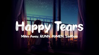 Miles Away, RUNN & AYMEN - Happy Tears (SadBois Remix)