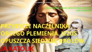 PRZYBYCIE NACZELNIKA OBCEGO PLEMIENIA. JEZUS OPUSZCZA SIEDZIBĘ KRÓLÓW.