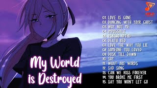 slowed sad songs to cry ~ my world is destroyed 💔 (sad music mix playlist)