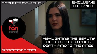 EXCLUSIVE Interview: Nicolette McKeown | Death Among The Pines | Convergence | Mercy Falls (TFC)