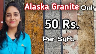 Alaska Granite || 50 Rs. Per Sqft upto 200 Rs. call +91 92145 55555