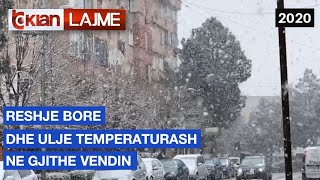 Reshje bore dhe ulje temperaturash ne gjithe vendin