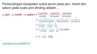 Perbandingan kecepatan sudut jarum pada jam, menit dan sekon pada suatu jam dinding adalah