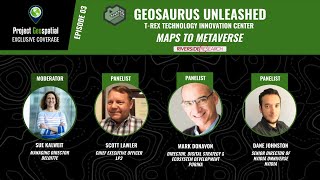 Geosaurus Unleashed - Maps to Metaverse - Episode 03