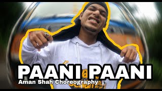 Pani Pani - Badshah Ft Ashta Gill | Aman Shah Dance Choreography