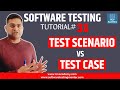 Software Testing Tutorial #31 - Test Scenario Vs Test Case