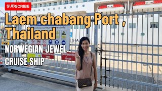 LAEM CHABANG THAILAND CRUISE PORT TERMINAL TOUR AND INFO