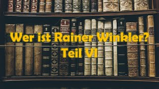 Wer ist Rainer Winkler - Teil VI